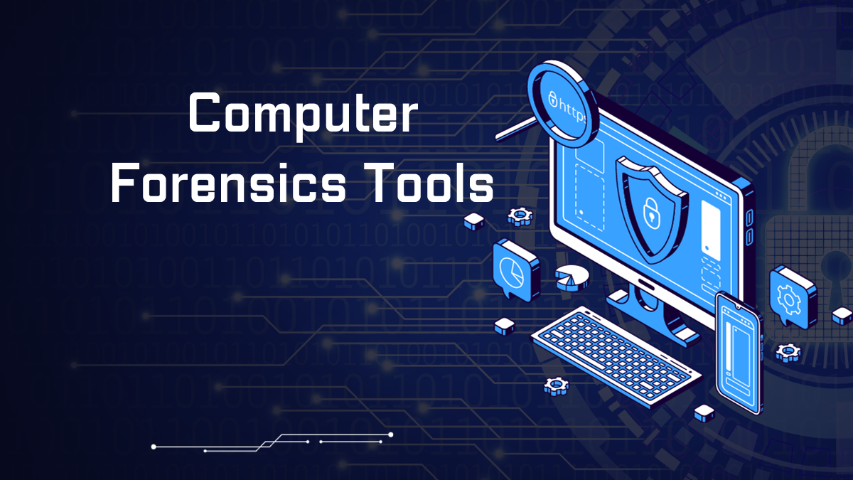 Top 8 Computer Forensic Tools