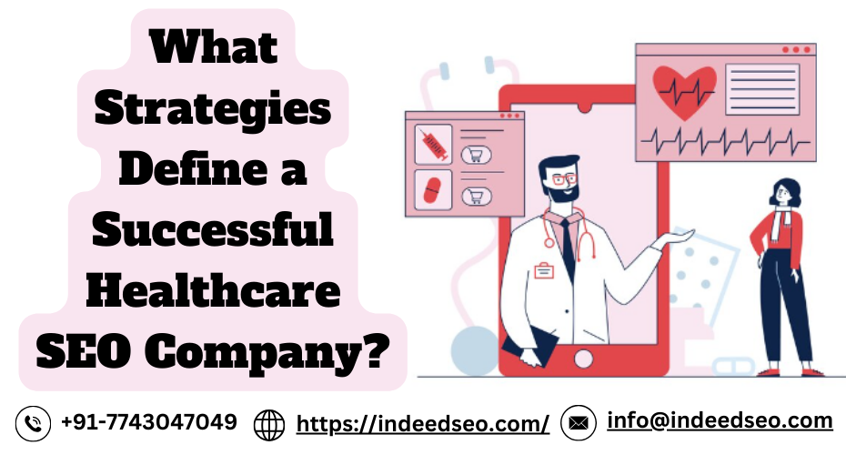 What Strategies Define a Successful Healthcare SEO Company ?