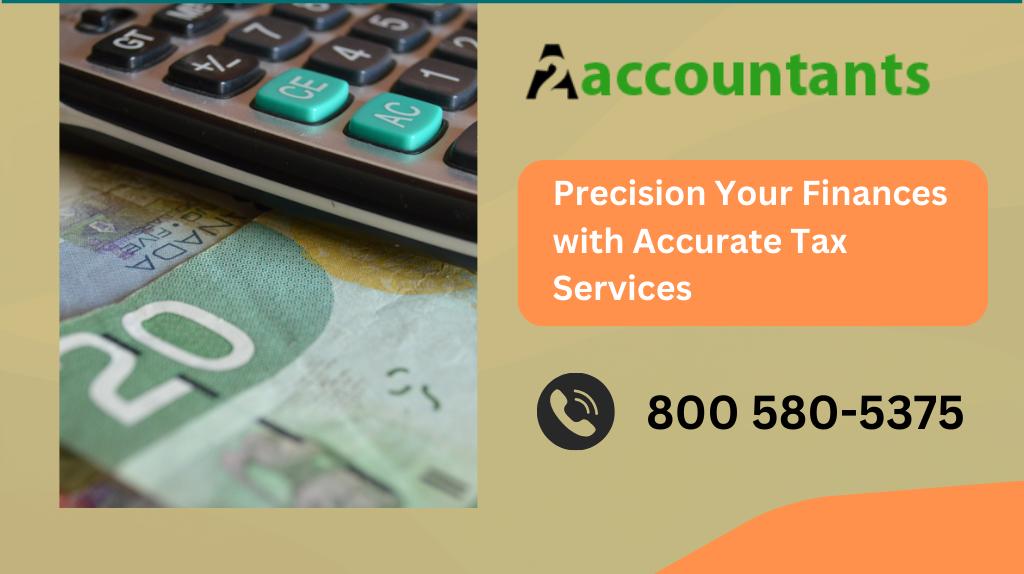 Precision Your Finances with Accurate Tax Services